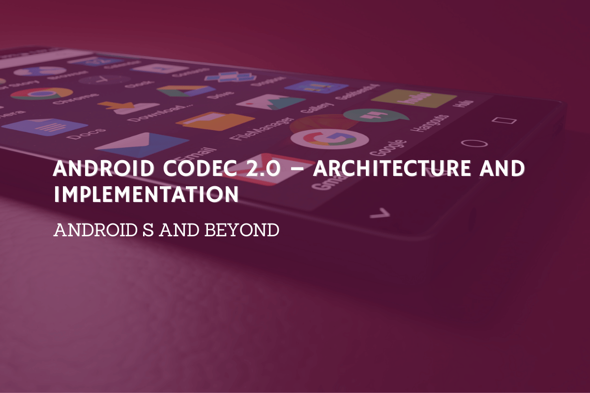 Android codec 2.0 Webinar