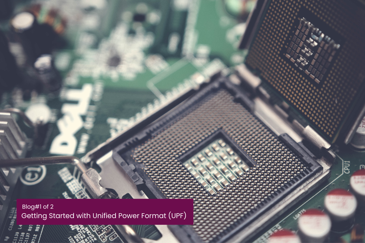 Getting Started with Unified Power Format (UPF) | Part 1